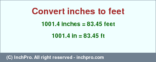 Result converting 1001.4 inches to ft = 83.45 feet