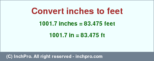 Result converting 1001.7 inches to ft = 83.475 feet