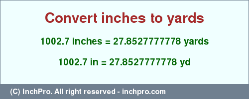 Result converting 1002.7 inches to yd = 27.8527777778 yards