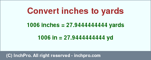 Result converting 1006 inches to yd = 27.9444444444 yards