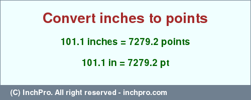 Result converting 101.1 inches to pt = 7279.2 points