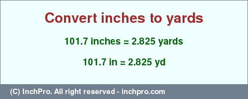 Result converting 101.7 inches to yd = 2.825 yards