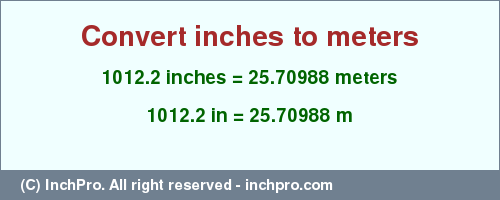 Result converting 1012.2 inches to m = 25.70988 meters