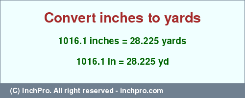 Result converting 1016.1 inches to yd = 28.225 yards