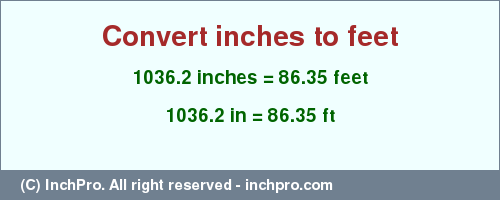 Result converting 1036.2 inches to ft = 86.35 feet
