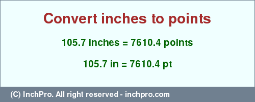 Result converting 105.7 inches to pt = 7610.4 points