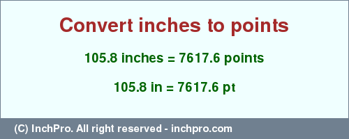 Result converting 105.8 inches to pt = 7617.6 points