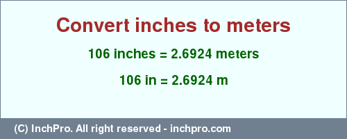 Result converting 106 inches to m = 2.6924 meters