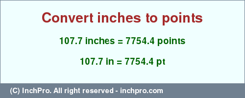 Result converting 107.7 inches to pt = 7754.4 points