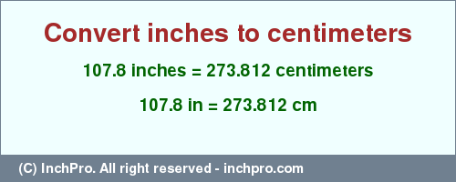 Result converting 107.8 inches to cm = 273.812 centimeters