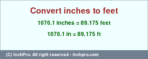 Result converting 1070.1 inches to ft = 89.175 feet