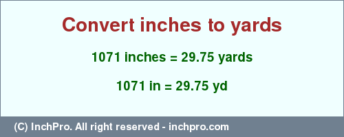 Result converting 1071 inches to yd = 29.75 yards