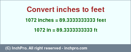 Result converting 1072 inches to ft = 89.3333333333 feet