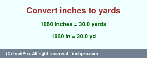 Result converting 1080 inches to yd = 30.0 yards