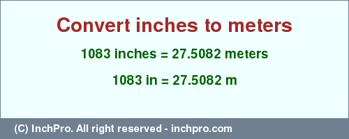 Result converting 1083 inches to m = 27.5082 meters