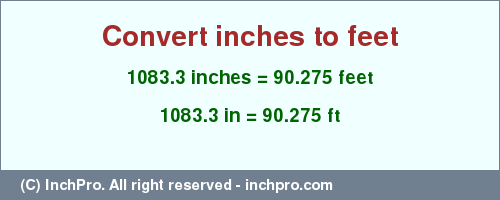 Result converting 1083.3 inches to ft = 90.275 feet