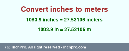 Result converting 1083.9 inches to m = 27.53106 meters
