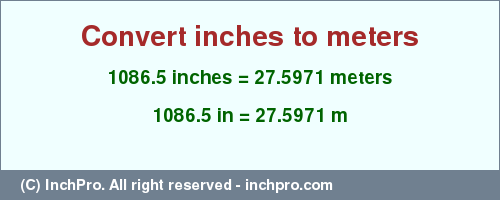 Result converting 1086.5 inches to m = 27.5971 meters