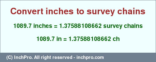 Result converting 1089.7 inches to ch = 1.37588108662 survey chains