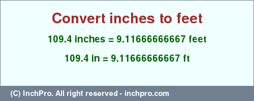 Result converting 109.4 inches to ft = 9.11666666667 feet