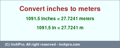 Result converting 1091.5 inches to m = 27.7241 meters