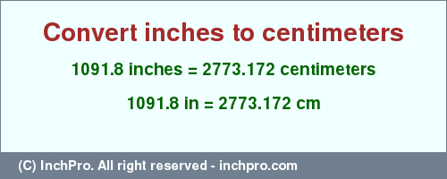 Result converting 1091.8 inches to cm = 2773.172 centimeters