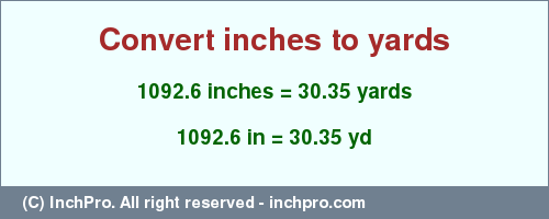 Result converting 1092.6 inches to yd = 30.35 yards