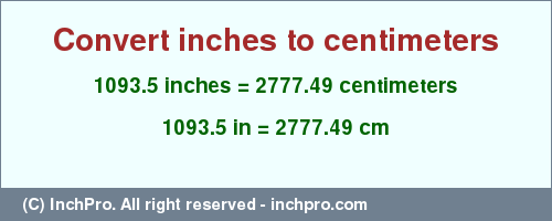 Result converting 1093.5 inches to cm = 2777.49 centimeters