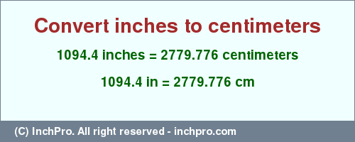 Result converting 1094.4 inches to cm = 2779.776 centimeters