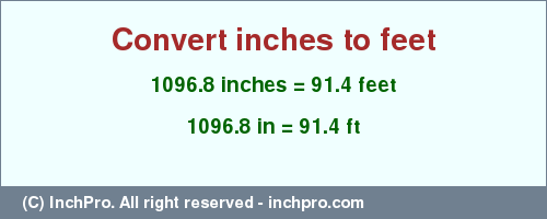 Result converting 1096.8 inches to ft = 91.4 feet