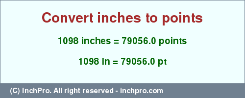 Result converting 1098 inches to pt = 79056.0 points
