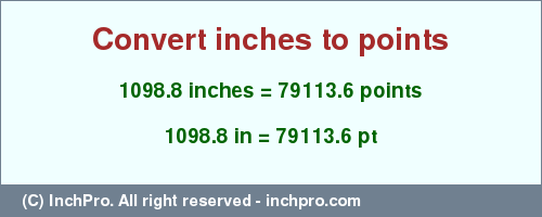 Result converting 1098.8 inches to pt = 79113.6 points