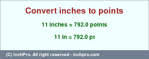 Result converting 11 inches to pt = 792.0 points