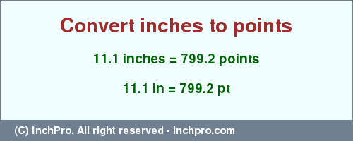 Result converting 11.1 inches to pt = 799.2 points