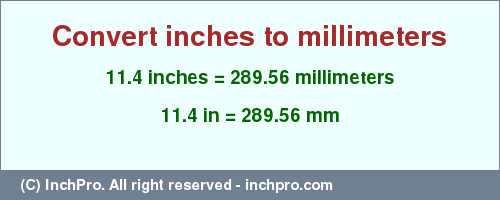 Result converting 11.4 inches to mm = 289.56 millimeters