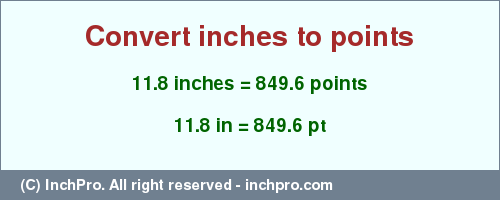 Result converting 11.8 inches to pt = 849.6 points