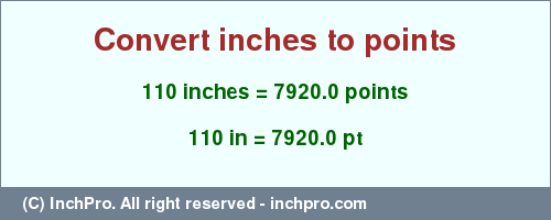 Result converting 110 inches to pt = 7920.0 points