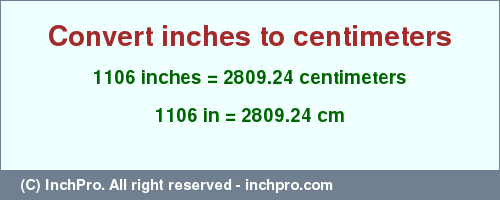 Result converting 1106 inches to cm = 2809.24 centimeters