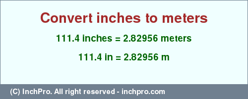 Result converting 111.4 inches to m = 2.82956 meters