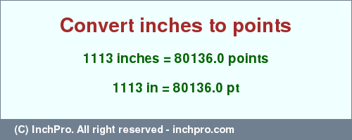 Result converting 1113 inches to pt = 80136.0 points