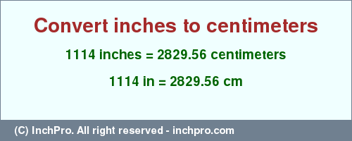 Result converting 1114 inches to cm = 2829.56 centimeters