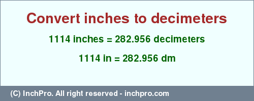Result converting 1114 inches to dm = 282.956 decimeters