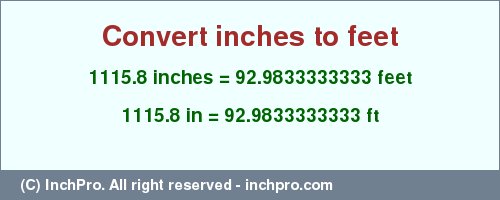 Result converting 1115.8 inches to ft = 92.9833333333 feet