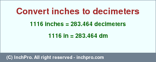 Result converting 1116 inches to dm = 283.464 decimeters