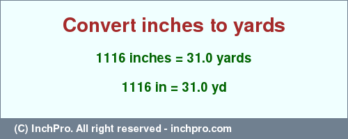 Result converting 1116 inches to yd = 31.0 yards