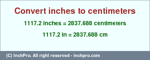 Result converting 1117.2 inches to cm = 2837.688 centimeters