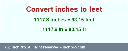 Result converting 1117.8 inches to ft = 93.15 feet