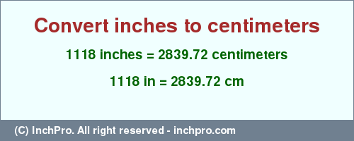 Result converting 1118 inches to cm = 2839.72 centimeters