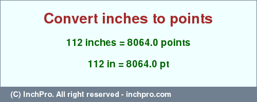 Result converting 112 inches to pt = 8064.0 points