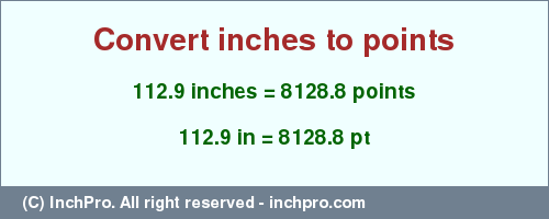 Result converting 112.9 inches to pt = 8128.8 points